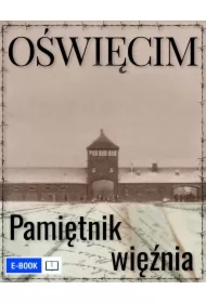 Oświęcim. Pamiętnik więźnia