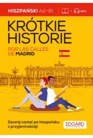 Hiszpański. Krótkie historie. Por las calles de Madrid.