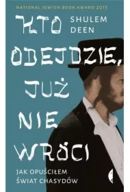 Kto odejdzie, już nie wróci. Jak opuściłem świat chasydów