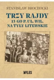 Trzy rajdy 13-go p. uł. wil. na tyły litewskie