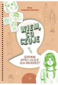 Wiem, co czuję. Dziennik myśli i uczuć dla młodzieży