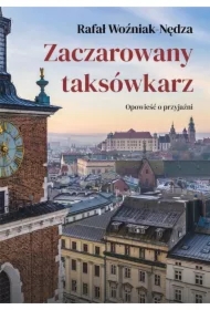 Zaczarowany taksówkarz. Opowieść o przyjaźni
