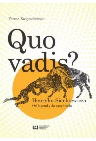 Quo vadis? Henryka Sienkiewicza. Od legendy do arcydzieła