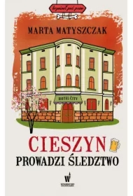 Cieszyn prowadzi śledztwo. Kryminał pod psem. Tom 11