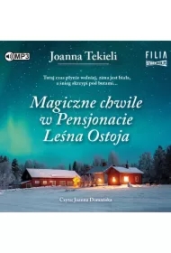 Magiczne chwile w Pensjonacie Leśna Ostoja. Pensjonat Leśna Ostoja. Tom 4
