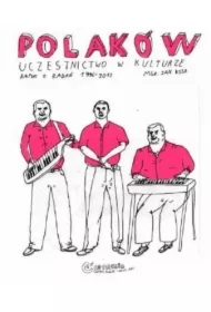 Polaków uczestnictwo w kulturze. Raport z badań 1996-2012