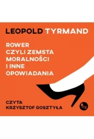 Rower, czyli zemsta moralności i inne opowiadania