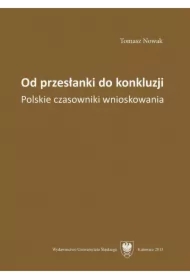 Od przesłanki do konkluzji. Polskie czasowniki...