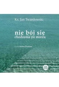 Nie bój się chodzenia po morzu