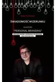 Świadomość wizerunku. Klucz do Personal brandingu
