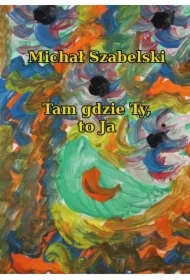 Tam gdzie Ty, to Ja