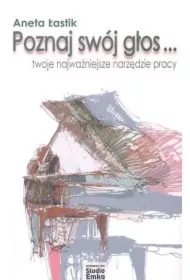 Poznaj swój głos... Twoje najważniejsze narzędzie pracy