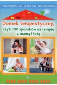 Domek terapeutyczny, czyli 100 sposobów na...