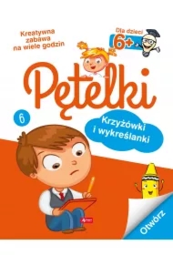 Pętelki. Krzyżówki i wykreślanki 6+