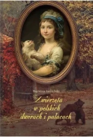 Zwierzęta w polskich dworach i pałacach