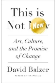 This is not new. Art, culture, and the promise of change wer. angielska