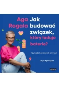 Jak budować związek, który ładuje baterie? Trzy kroki, bez których ani rusz!