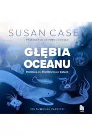 Głębia oceanu. Podróże do podwodnego świata