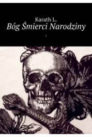Bóg Śmierci Narodziny