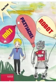 Mój przyjaciel Robot