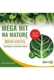 Mega hit na maturę. Biologia 3. Anatomia i fizjologia roślin