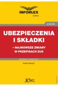 Ubezpieczenia i składki &ndash; najnowsze zmiany w przepisach ZUS