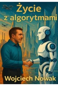 Życie z algorytmami