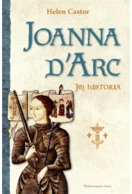 Joanna d`Arc. Jej historia