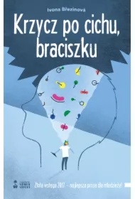 Krzycz po cichu, braciszku