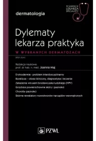 Dylematy lekarza praktyka w wybranych dermatozach. W wybranych dermatozach. Dermatologia. W gabinecie lekarza specjalisty