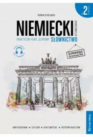 Niemiecki w tłumaczeniach. Praktyczny kurs językowy. Słownictwo 2. Poziom B1-B2