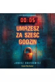 Umrzesz za sześć godzin
