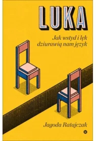 Luka. Jak wstyd i lęk dziurawią nam język