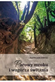 Parowy mroku i wzgórza świtania
