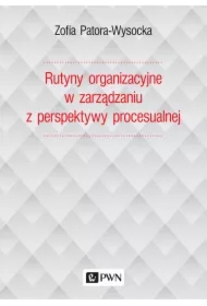 Rutyny organizacyjne w zarządzaniu z perspektywy..