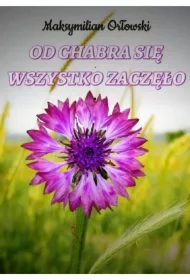 Od chabra się wszystko zaczęło