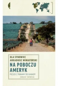 Na poboczu Ameryk. Pieszo z Panamy do Kanady