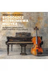 BYDGOSZCZ ROZBRZMIEWA MUZYKĄ