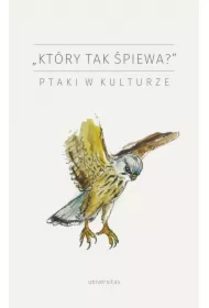 "Który tak śpiewa?" Ptaki w kulturze