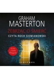 Żebrząc o śmierć. Katie Maguire. Tom 10