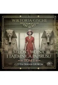 Miłość, wojna i tajemnica papirusu. Tom 1