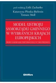 Model ustroju samorządu gminnego w wybranych krajach europejskich. Prawo samorządu terytorialnego w toku przemian