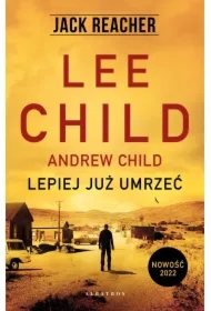 Lepiej już umrzeć. Jack Reacher. Tom 26