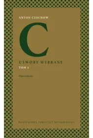 Utwory wybrane. Tom 3: Opowiadania