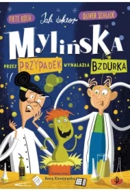 Jak doktor Mylińska przez przypadek wynalazła Bzdurka