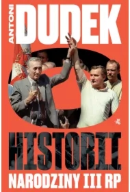 Dudek o historii. Narodziny III RP
