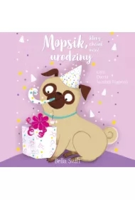 Mopsik, który chciał mieć urodziny