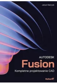 Autodesk Fusion. Kompletne projektowanie CAD
