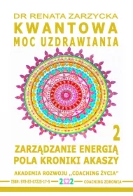 Zarządzanie Energią Pola Kroniki Akaszy. Kwantowa Moc Uzdrawiania. Cz. 2