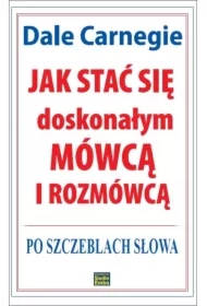 Jak stać się doskonałym mówcą i rozmówcą. Po szczeblach słowa